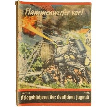 Огнемёты- вперёд! Kriegsbücherei der deutschen Jugend, Heft 98, “Flammenwerfer vor!”. Espenlaub militaria
